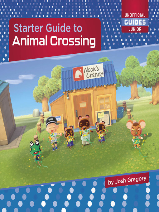 Title details for Starter Guide to Animal Crossing by Josh Gregory - Available